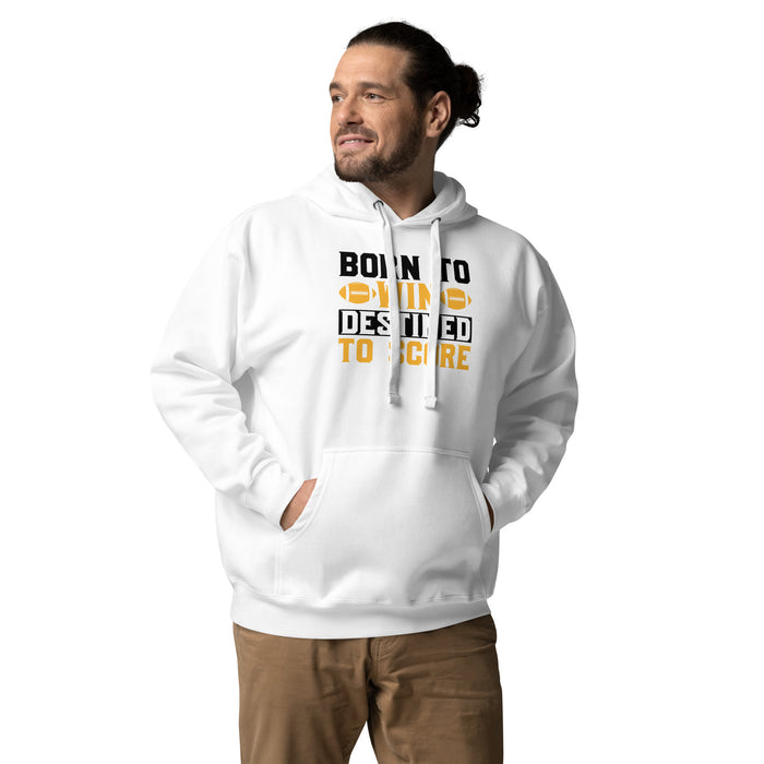 Born to Win, Destined to score Unisex Hoodie