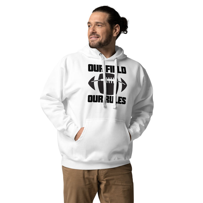 Our field our rules Unisex Hoodie